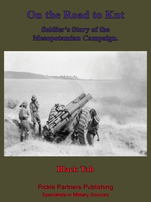 cover image of On the Road to Kut, a Soldier's Story of the Mesopotamian Campaign [Illustrated Edition]